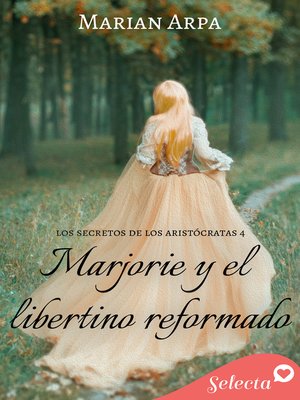 cover image of Marjorie y el libertino reformado (Los secretos de los aristócratas 4)